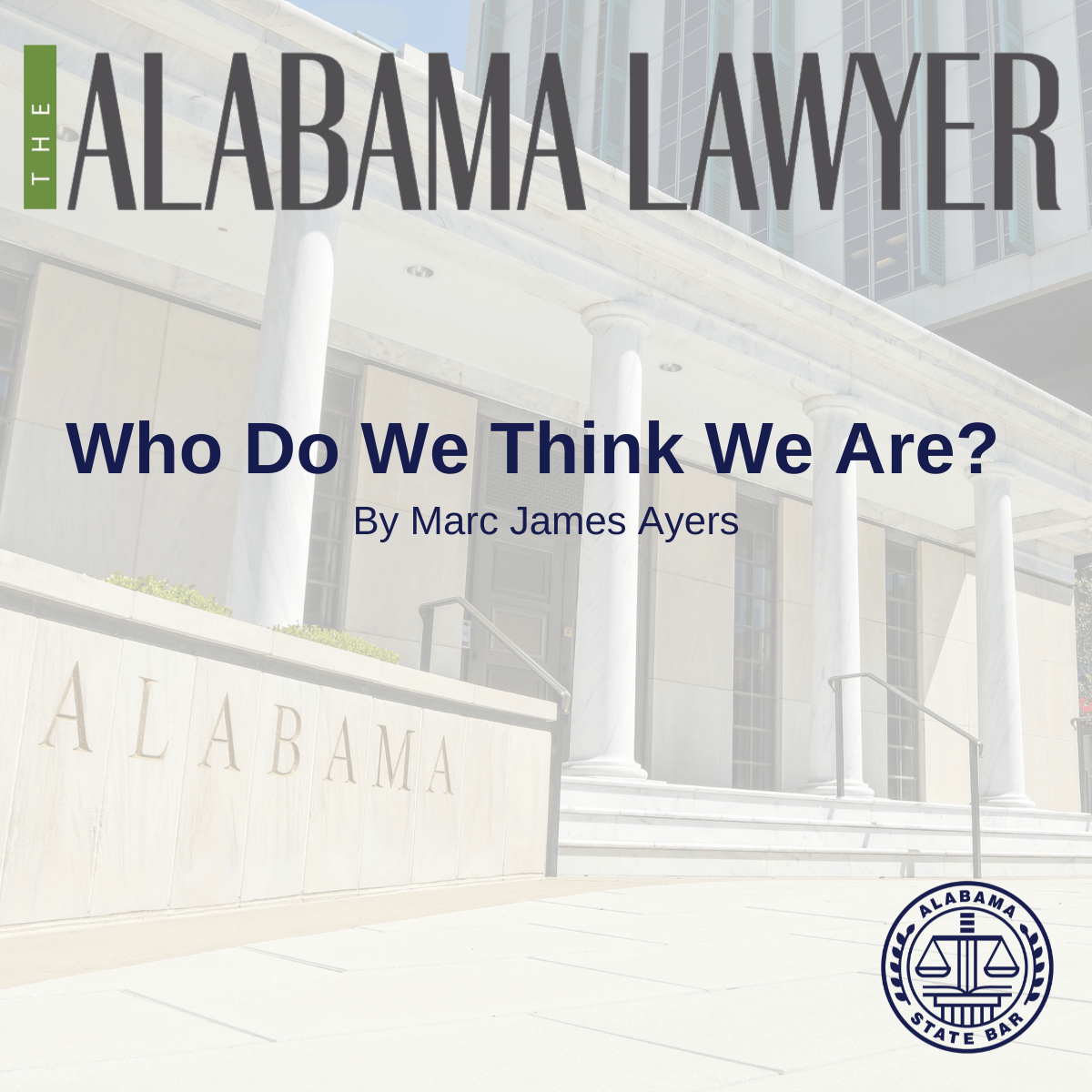 Read more about the article FROM THE ALABAMA LAWYER- Who Do We Think We Are?