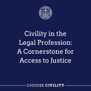 Read more about the article Civility in the Legal Profession: A Cornerstone for Access to Justice
